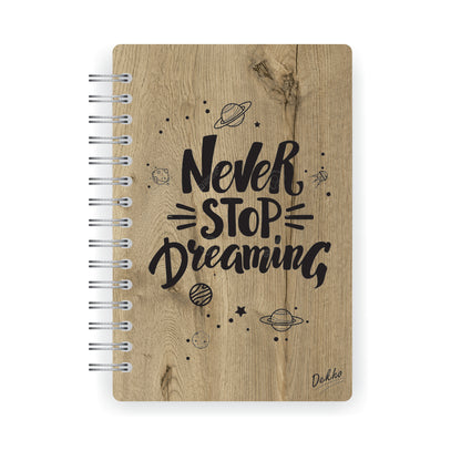 Cuaderno de Madera | Never Stop Dreaming |